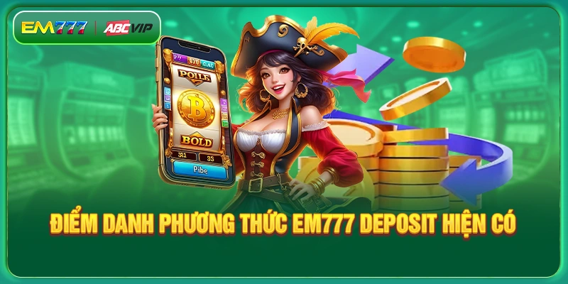 Check out the available EM777 deposit methods