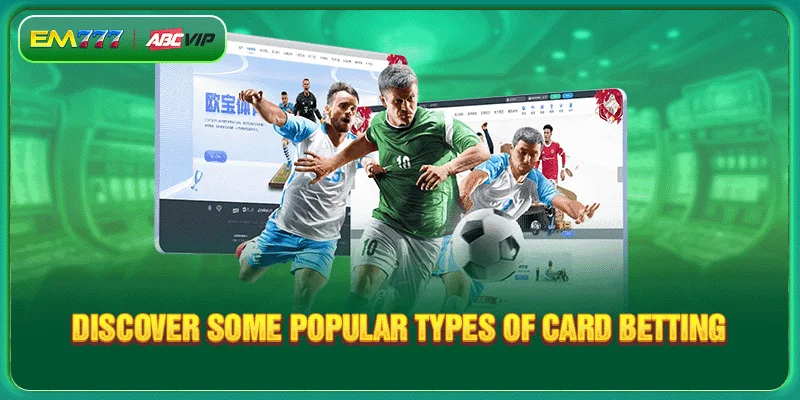 Discover some popular types of card betting