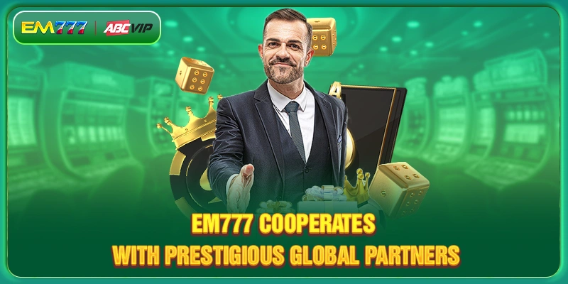 EM777 cooperates with prestigious global partners