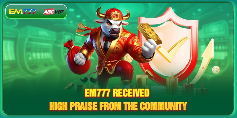 EM777 received high praise from the community