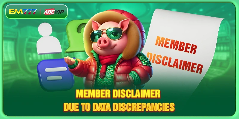 Member disclaimer due to data discrepancies