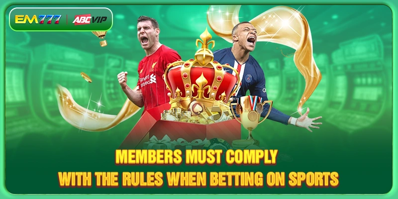 Members must comply with the rules when betting on sports